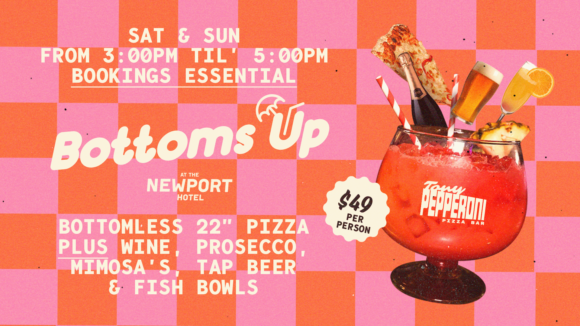 BOTTOMS UP Sat & Sun