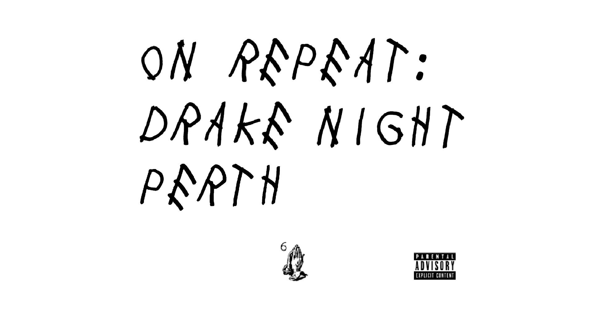 On Repeat: Drake Night